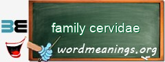 WordMeaning blackboard for family cervidae